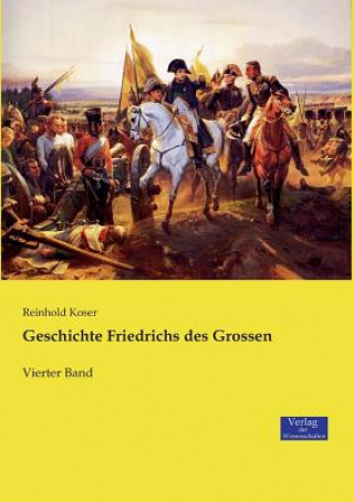 Carte Geschichte Friedrichs des Grossen Reinhold Koser