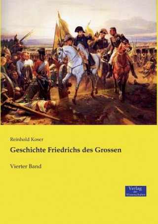 Knjiga Geschichte Friedrichs des Grossen Reinhold Koser