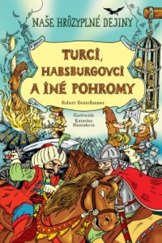 Книга Turci, Habsburgovci a iné pohromy Robert Beutelhauser