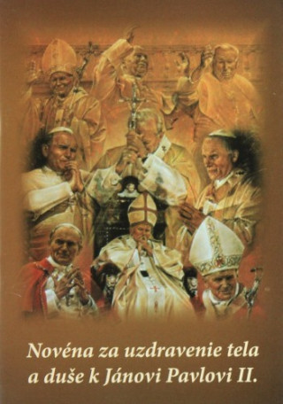 Carte Novéna za uzdravenie tela a duše k Jánovi Pavlovi II. Mária Vicenová
