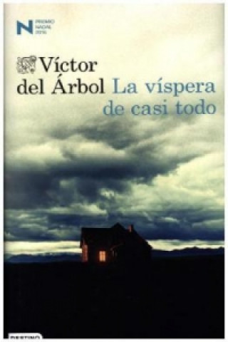 Knjiga La víspera de casi todo VICTOR DEL ARBOL