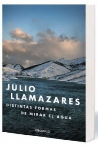 Kniha Distintas formas de mirar el agua Julio Llamazares