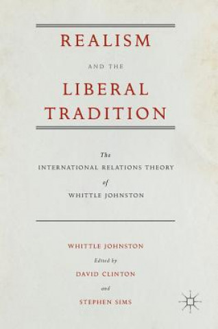 Kniha Realism and the Liberal Tradition Whittle Johnston