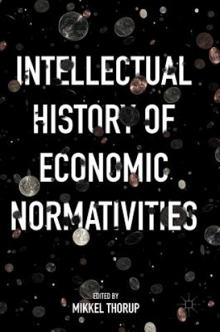 Carte Intellectual History of Economic Normativities Mikkel Thorup