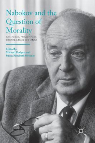 Carte Nabokov and the Question of Morality Michael Rodgers