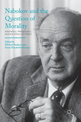 Book Nabokov and the Question of Morality Michael Rodgers