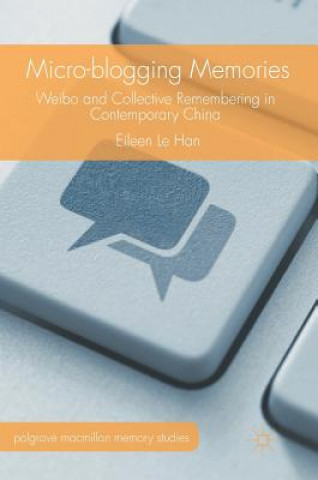 Könyv Micro-blogging Memories Eileen Le Han