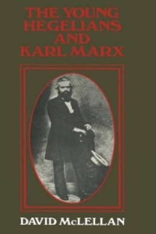Carte The Young Hegelians and Karl Marx David McLellan