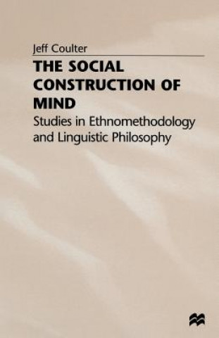 Kniha Social Construction of Mind Jeff Coulter