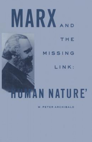 Kniha Marx and the Missing Link: "Human Nature" W. Peter Archibald