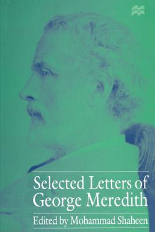 Книга Selected Letters of George Meredith Mohammad Shaheen