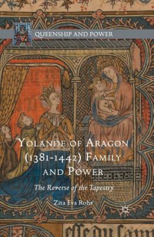 Kniha Yolande of Aragon (1381-1442) Family and Power Zita Eva Rohr