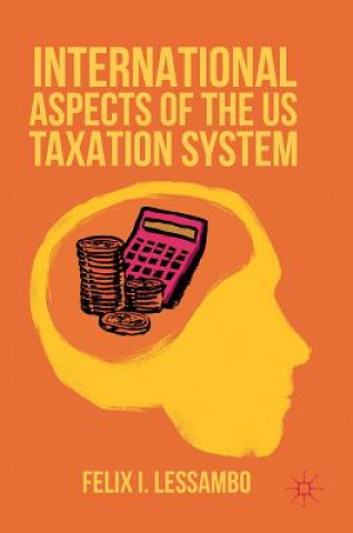 Βιβλίο International Aspects of the US Taxation System Felix I. Lessambo