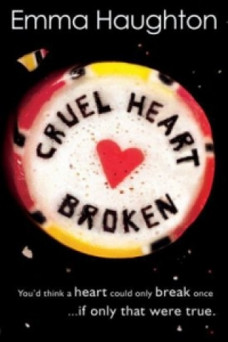 Könyv Cruel Heart Broken Emma Haughton