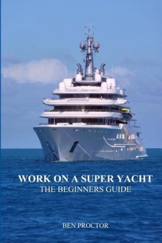 Knjiga Work on a Super Yacht Ben Proctor