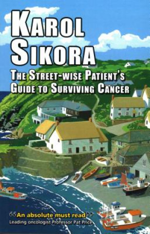 Libro Street-Wise Patient's Guide to Surviving Cancer Professor Karol Sikora