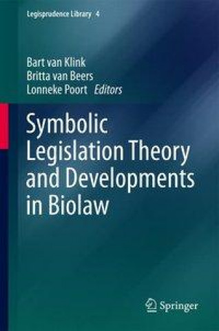Könyv Symbolic Legislation Theory and Developments in Biolaw Bart van Klink