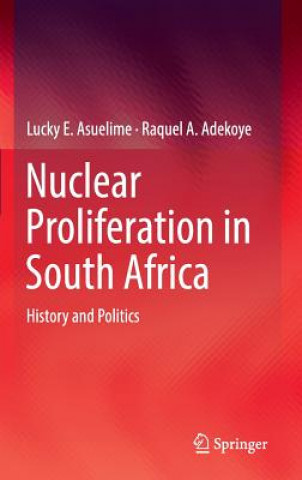 Kniha Nuclear Proliferation in South Africa Lucky E. Asuelime