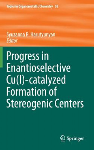 Carte Progress in Enantioselective Cu(I)-catalyzed Formation of Stereogenic Centers Syuzanna Harutyunyan