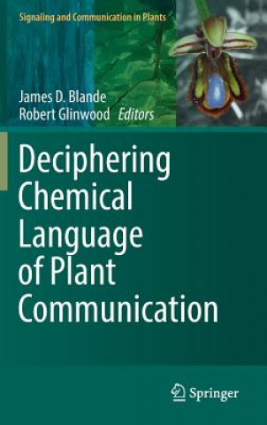 Könyv Deciphering Chemical Language of Plant Communication James Blande