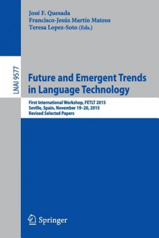 Книга Future and Emergent Trends in Language Technology José F. Quesada