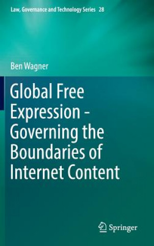 Kniha Global Free Expression - Governing the Boundaries of Internet Content Ben Wagner