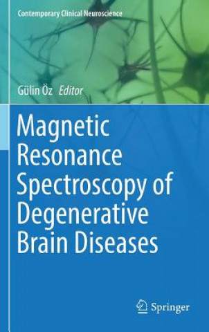 Könyv Magnetic Resonance Spectroscopy of Degenerative Brain Diseases Gulin Oz