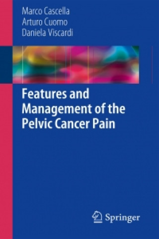 Carte Features and Management of the Pelvic Cancer Pain Marco Cascella