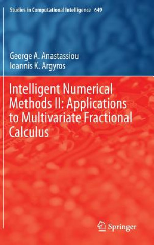 Книга Intelligent Numerical Methods II: Applications to Multivariate Fractional Calculus George A. Anastassiou