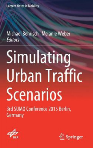 Kniha Simulating Urban Traffic Scenarios Michael Behrisch