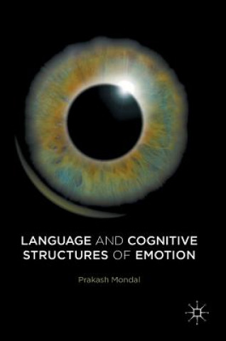 Kniha Language and Cognitive Structures of Emotion Prakash Mondal