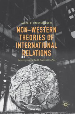 Kniha Non-Western Theories of International Relations Alexei D. Voskressenski