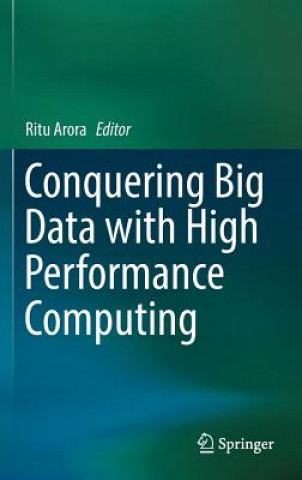 Kniha Conquering Big Data with High Performance Computing Ritu Arora