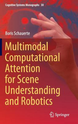 Carte Multimodal Computational Attention for Scene Understanding and Robotics Boris Schauerte