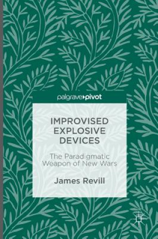 Kniha Improvised Explosive Devices James Revill