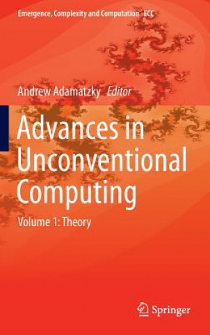 Kniha Advances in Unconventional Computing Andrew Adamatzky