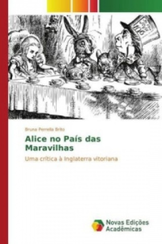 Kniha Alice no País das Maravilhas Bruna Perrella Brito
