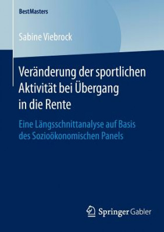 Kniha Veranderung der sportlichen Aktivitat bei UEbergang in die Rente Sabine Viebrock