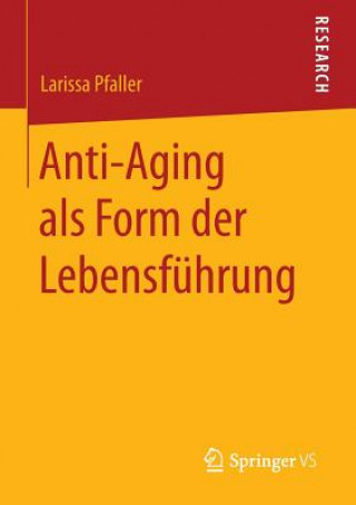 Könyv Anti-Aging ALS Form Der Lebensfuhrung Larissa Pfaller