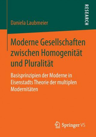 Kniha Moderne Gesellschaften zwischen Homogenitat und Pluralitat Daniela Laubmeier