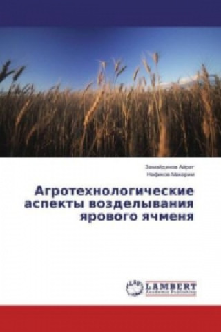 Buch Agrotehnologicheskie aspekty vozdelyvaniya yarovogo yachmenya Zamajdinov Ajrat