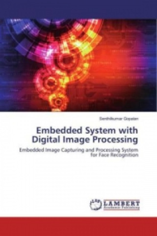 Knjiga Embedded System with Digital Image Processing Senthilkumar Gopalan