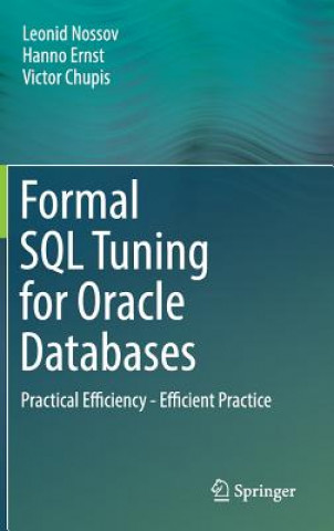 Könyv Formal SQL Tuning for Oracle Databases Leonid Nossov