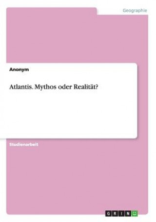 Carte Atlantis. Mythos oder Realität? Anonym