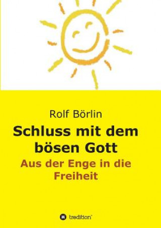 Könyv Schluss mit dem boesen Gott Rolf Borlin