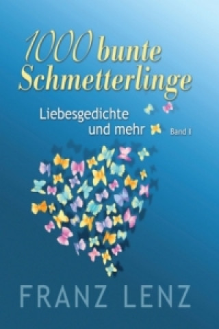 Kniha 1000 bunte Schmetterlinge - I Franz Lenz