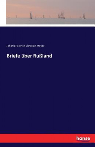 Kniha Briefe uber Russland Johann Heinrich Christian Meyer