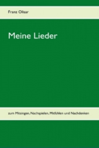 Kniha Meine Lieder Franz Olisar
