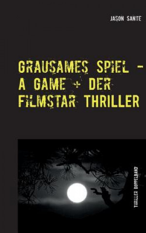 Kniha Grausames Spiel - A Game + Der Filmstar - Thriller Jason Sante