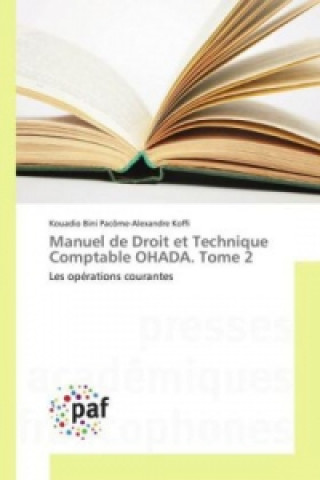 Książka Manuel de Droit et Technique Comptable OHADA. Tome 2 Kouadio Bini Pacôme-Alexandre Koffi